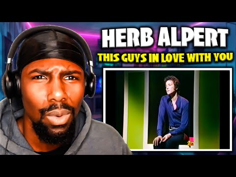 Criminally Smooth Love Song! | Herb Alpert - This Guy's In Love With You (Reaction)