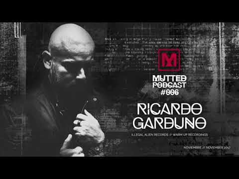MUTTED PODCAST #006 - RICARDO GARDUNO