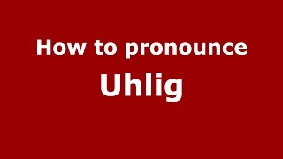 How to pronounce Uhlig