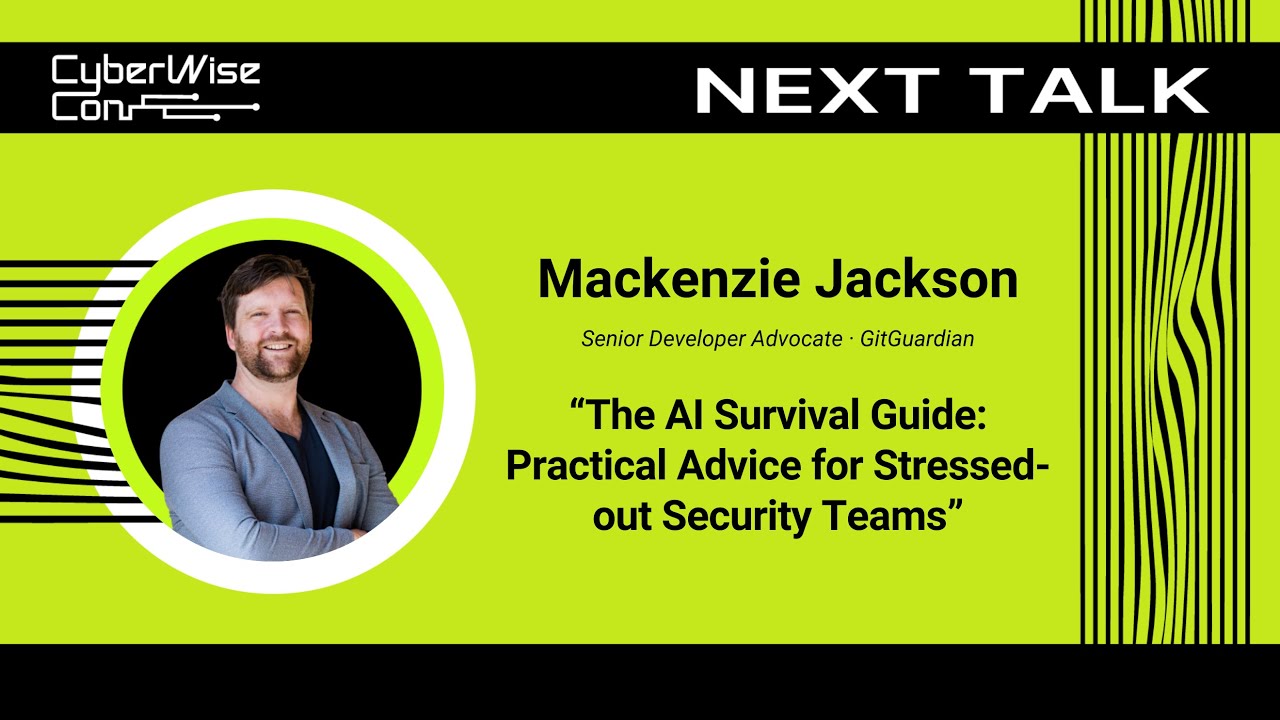 Mackenzie Jackson: The AI Survival Guide: Practical Advice for Stressed-out Security Teams