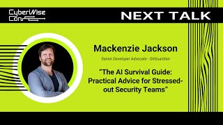 Mackenzie Jackson: The AI Survival Guide: Practical Advice for Stressed-out Security Teams