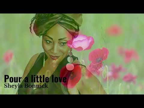Sheyla Bonnick - Pour a little love