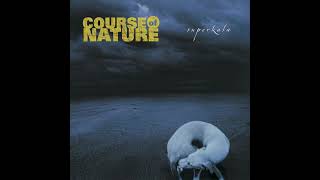 Course Of Nature - 08. Could I've Been