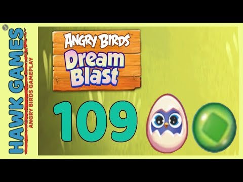 Angry Birds Dream Blast Level 109 - Walkthrough, No Boosters