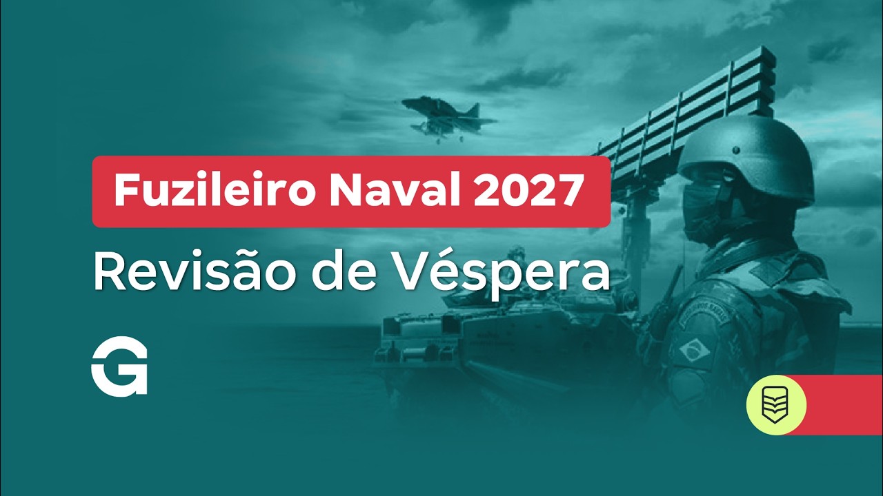 Concurso Fuzileiro Naval 2027 | Revisão de Véspera