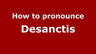 How to pronounce Desanctis