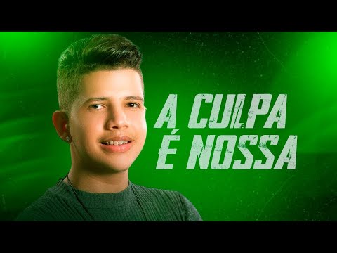 A CULPA É NOSSA - NADSON O FERINHA