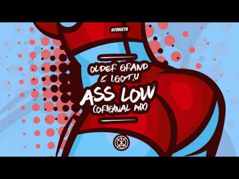 Older Grand & I.GOT.U - Ass Low (Original Mix)