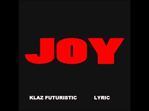 JOY - Klaz Futuristic Ft. Lyric