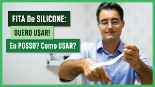 FITA De SILICONE: Quero USAR! Eu POSSO Como USAR