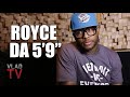 Royce da 5'9" Didn't Mind Eminem Replacing his Renegade Verse with Jay Z