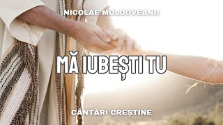 Mă iubești tu mai mult decât ceilalți? - Nicolae Moldoveanu