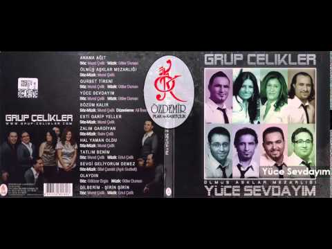 Yüce Sevdayım | Grup Çelikler