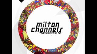 Milton Channels - El Patio (Original Mix).wmv