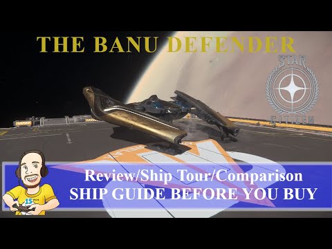 The Banu Defender Review | A Star Citizen's Buyer's Guide | Alien Week