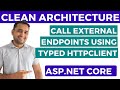 Call External Endpoints In Asp Net Core Web API Using HttpClient CLEAN Architecture