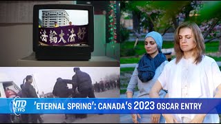 &#39;Eternal Spring&#39;: Canada&#39;s 2023 Oscar Entry Shines Light on China&#39;s Human Rights Abuses &amp; Atrocities