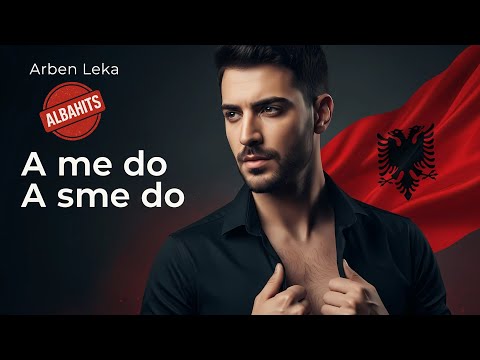 Arben Leka - A më do A s'më do