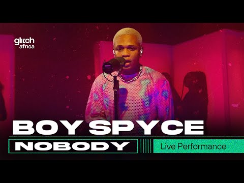 Boy Spyce - Nobody Ft Glitchafrica Choir | Glitch Sessions