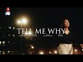 Eh Ler Sher - Tell Me Why (official MV)