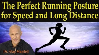 The Perfect Running Posture for Speed and Long Distance - Dr Mandell