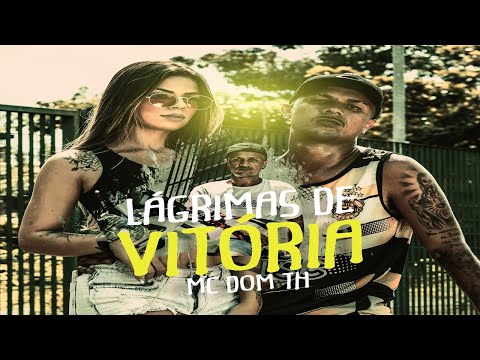 MC DOM TH - LÁGRIMAS DE VITÓRIA (NHEC NHEC) - CLIPE OFICIAL