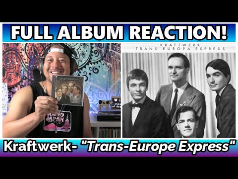Kraftwerk- Trans Europe Express FULL ALBUM REACTION & REVIEW