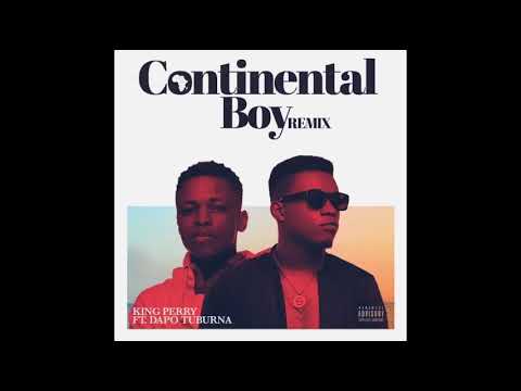 KING PERRYY - CONTINENTAL BOY (REMIX) FT DAPO TUBURNA