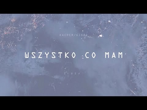 Kacper HTA x Gibbs - WSZYSTKO CO MAM