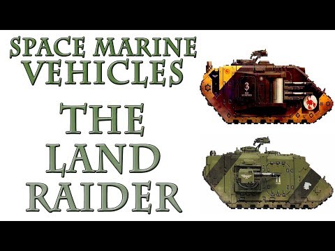 Warhammer 40k Lore - The Land Raider, Space Marine Vehicles