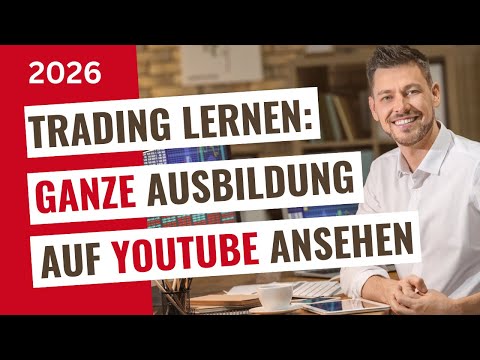 Trading lernen für Anfänger deutsch ganze Ausbildung kostenlos (über 5 Stunden Video auf Youtube)