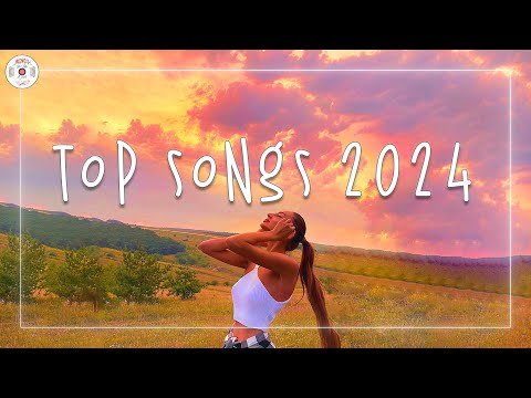 Top songs 2024 🍰 Best trending music 2024 ~ Songs that make you dance