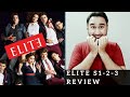 Elite Season 1 - 2 - 3 - Review | Faheem Taj
