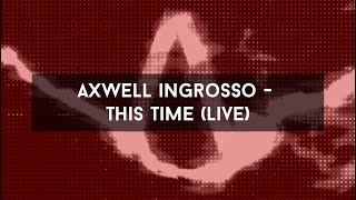 Axwell Λ Ingrosso - This Time (visualized)