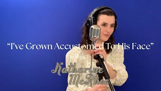 I’ve Grown Accustomed To His Face - Katharine McPhee Cover
