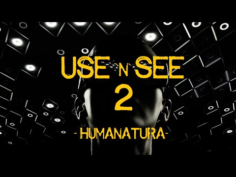 USE 'n' SEE 2 - Humanatura (psy trip movie)