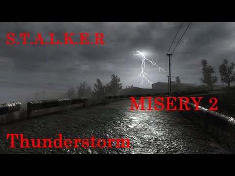 S.T.A.L.K.E.R Call of Pripyat - ThunderStorm MISERY 2 [Atmospheric] HD