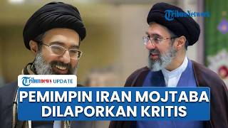 Mojtaba Khamenei Dikabarkan Kritis dan Tak Sadarkan Diri, Tak Bisa Ambil Keputusan Negara Iran
