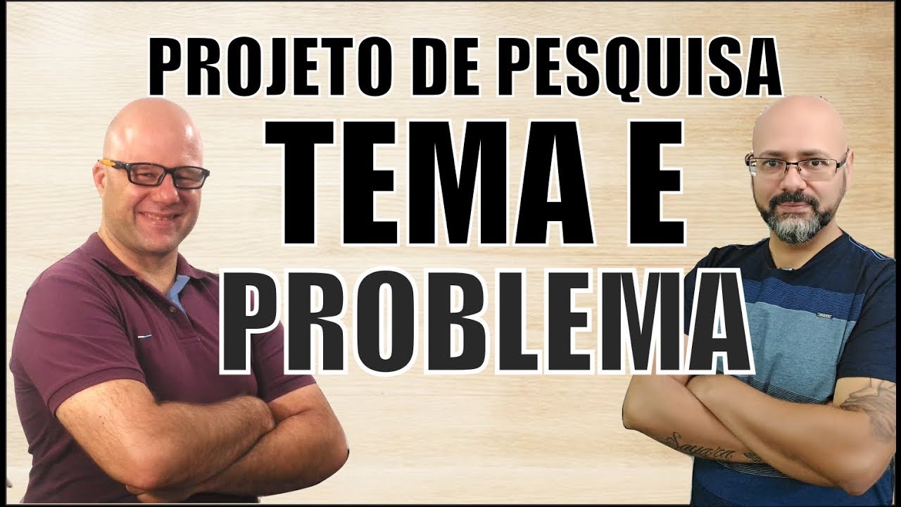PROJETO DE PESQUISA: delimitação do Tema e problema na prática