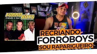 RECRIANDO - FORRÓ BOYS - SOU RAPARIGUEIRO