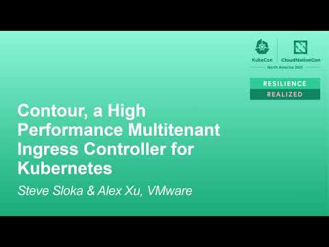 Contour, a High Performance Multitenant Ingress Controller for Kubernetes - Steve Sloka & Alex Xu