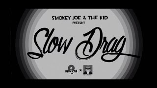 SMOKEY JOE & THE KID - Slow Drag [Official Video Clip]