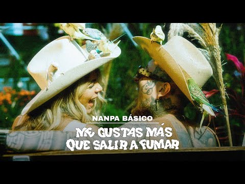 Nanpa Básico - Me Gustas Más Que Salir A Fumar (Video Oficial)