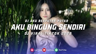 Download lagu DJ AKU BERPUTAR PUTAR AKU BINGUNG SENDIRI MELIHATMU BEGINI TERBARU VIRAL TILTOK mp3 Download lagu DJ AKU BERPUTAR PUTAR AKU BINGUNG SENDIRI MELIHATMU BEGINI TERBARU VIRAL TILTOK mp3
