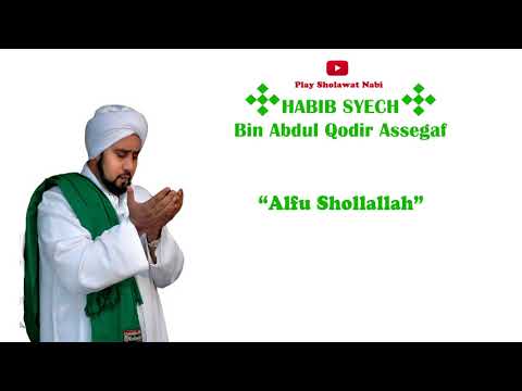 Alfu Shollalloh - Habib Syech Bin Abdul Qodir Assegaf