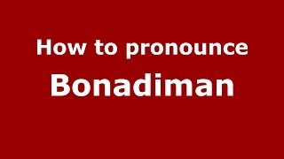 How to pronounce Bonadiman