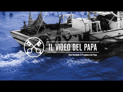 Il mondo del mare – Il Video del Papa 8 – Agosto 2020