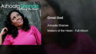 Ashaala Shanae - GREAT GOD