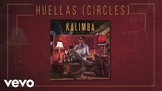 Kalimba - Huellas (Circles) (Audio – Cena para Desayunar)