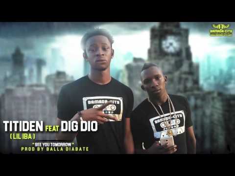 TITIDEN (LIL IBA) FEAT. DIG DIO - SEE YOU TOMORROW